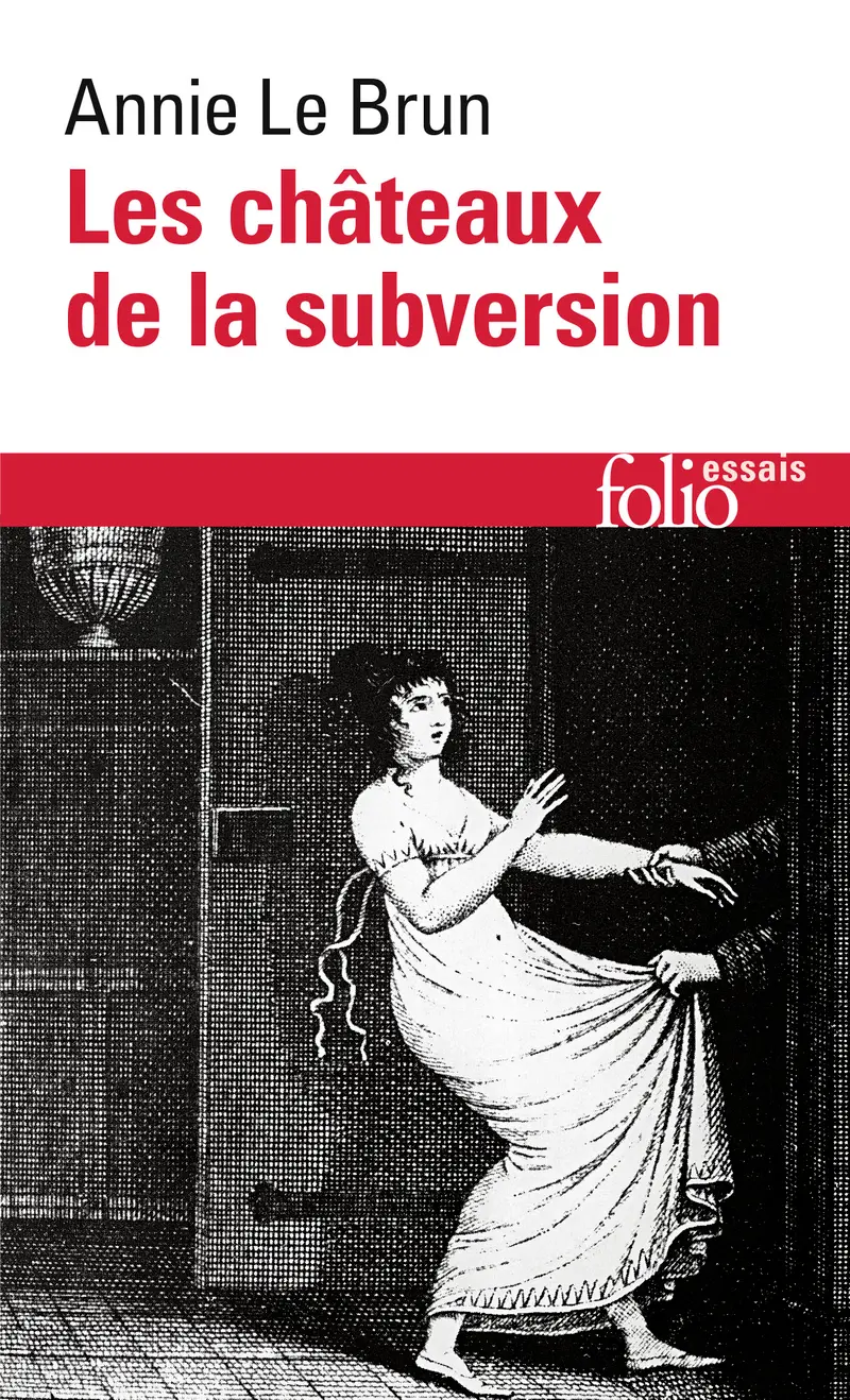 Les châteaux de la subversion - Annie Le Brun