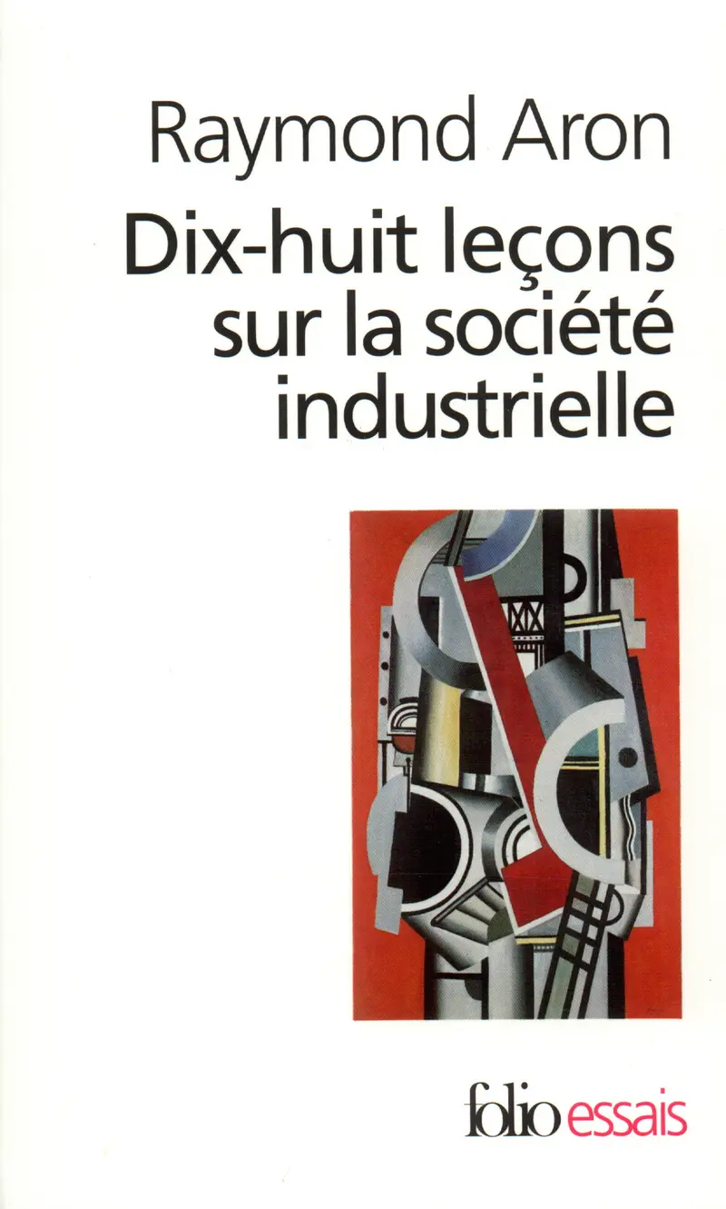 Dix-huit leçons sur la société industrielle - Raymond Aron