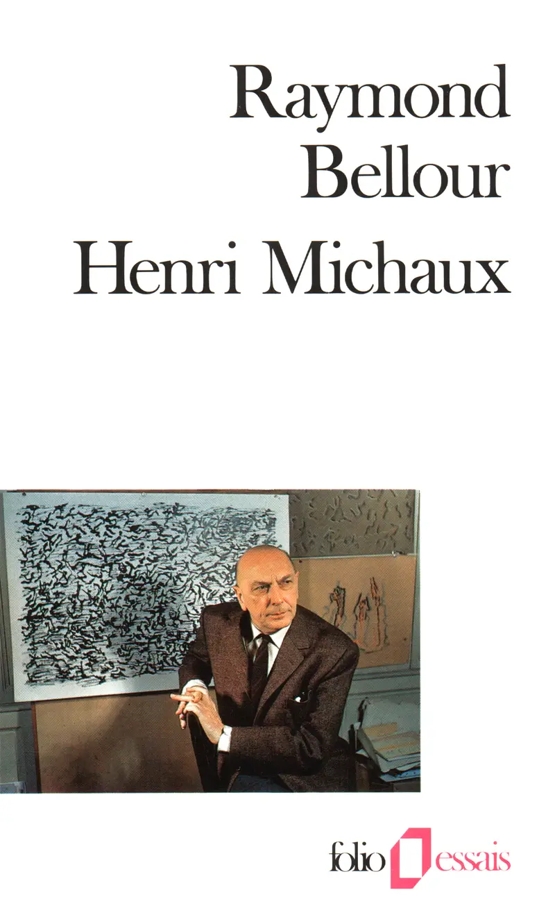 Henri Michaux - Raymond Bellour