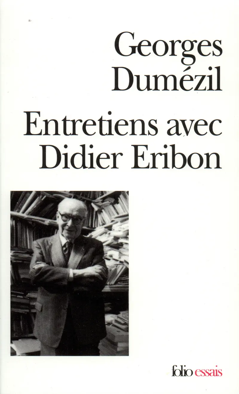 Entretiens avec Didier Eribon - Georges Dumézil - Didier Eribon