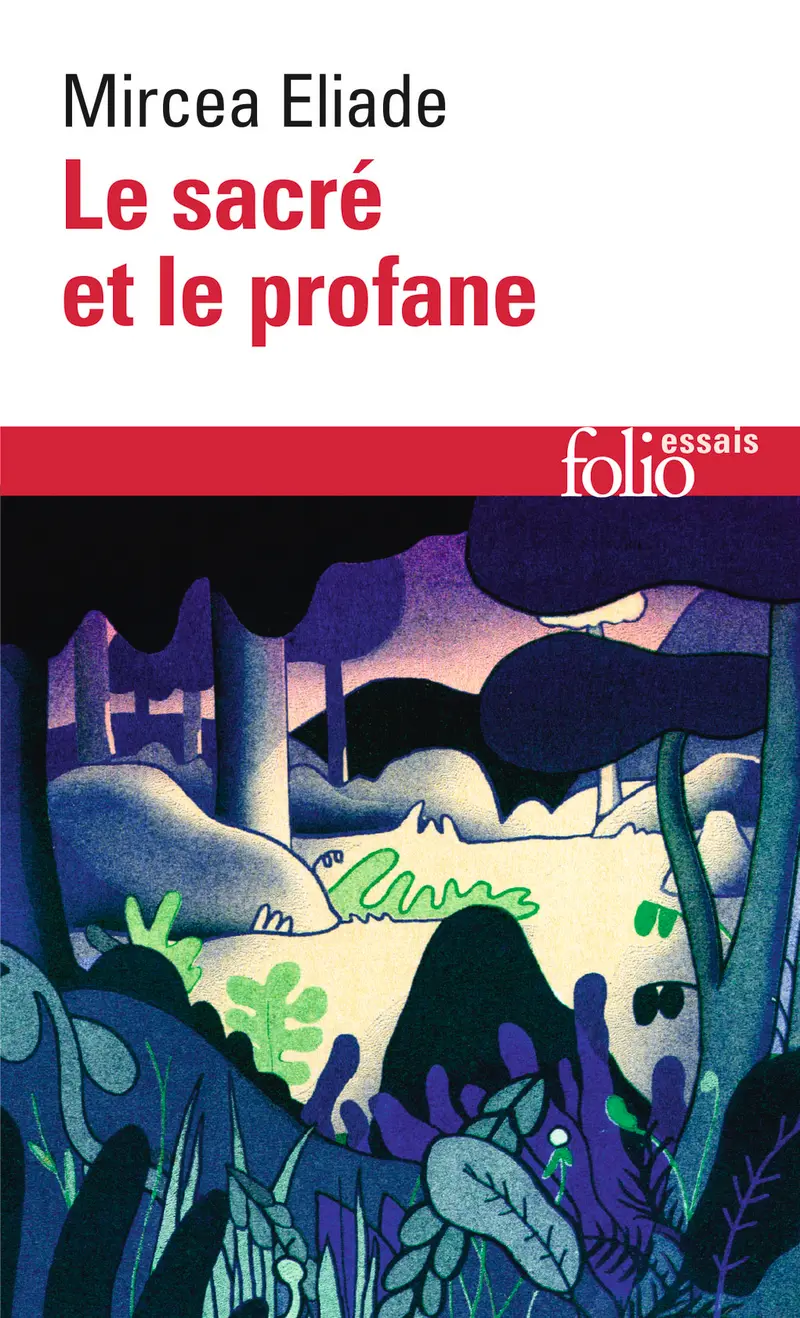 Le sacré et le profane - Mircea Eliade