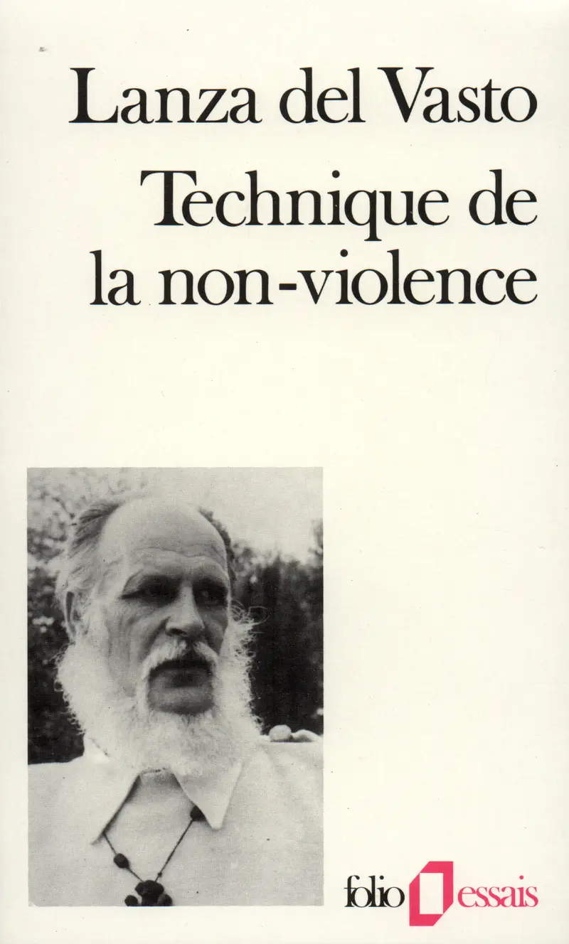 Technique de la non-violence - Lanza del Vasto