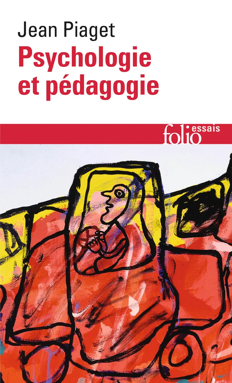 Psychologie et pédagogie - Jean Piaget