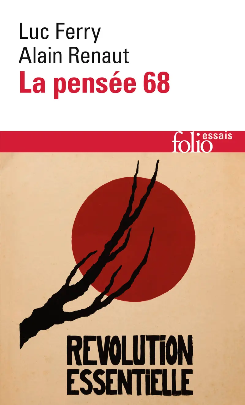 La pensée 68 - Luc Ferry - Alain Renaut