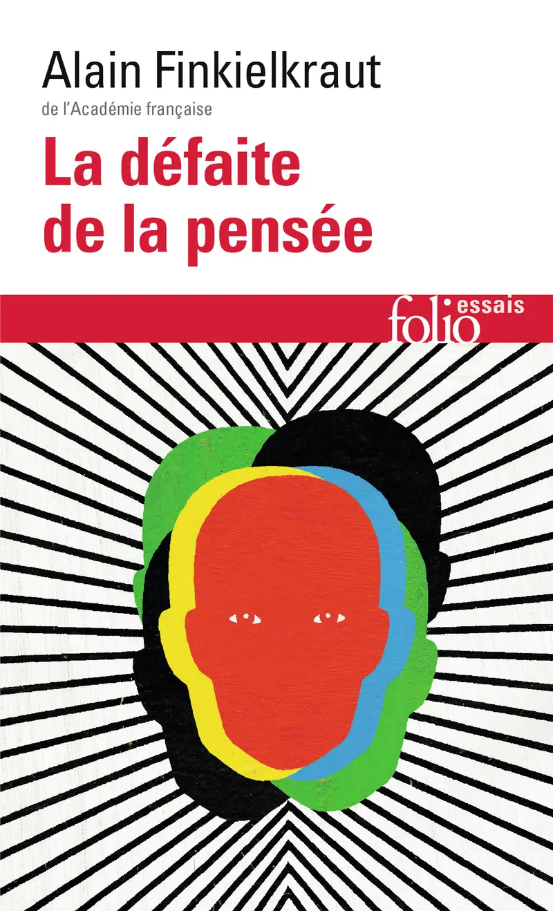 La défaite de la pensée - Alain Finkielkraut