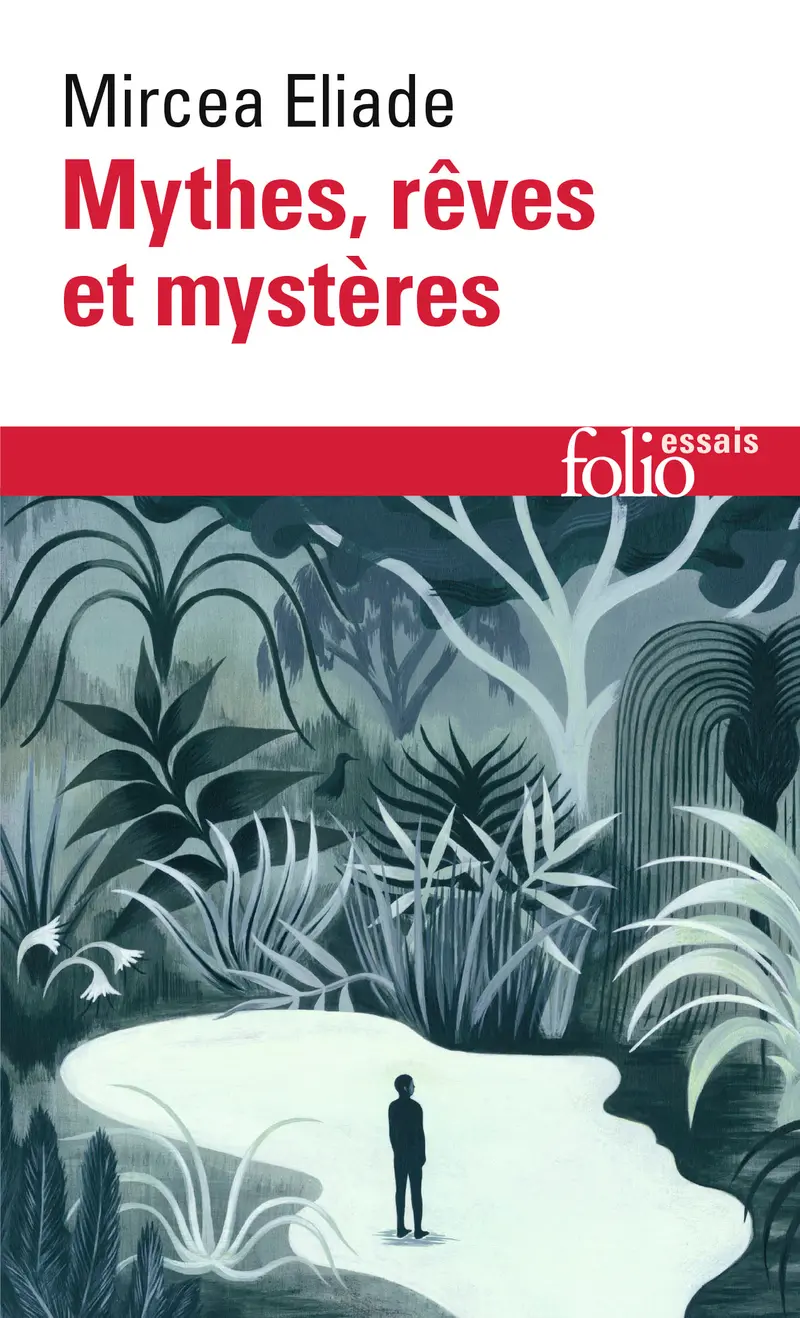 Mythes, rêves et mystères - Mircea Eliade