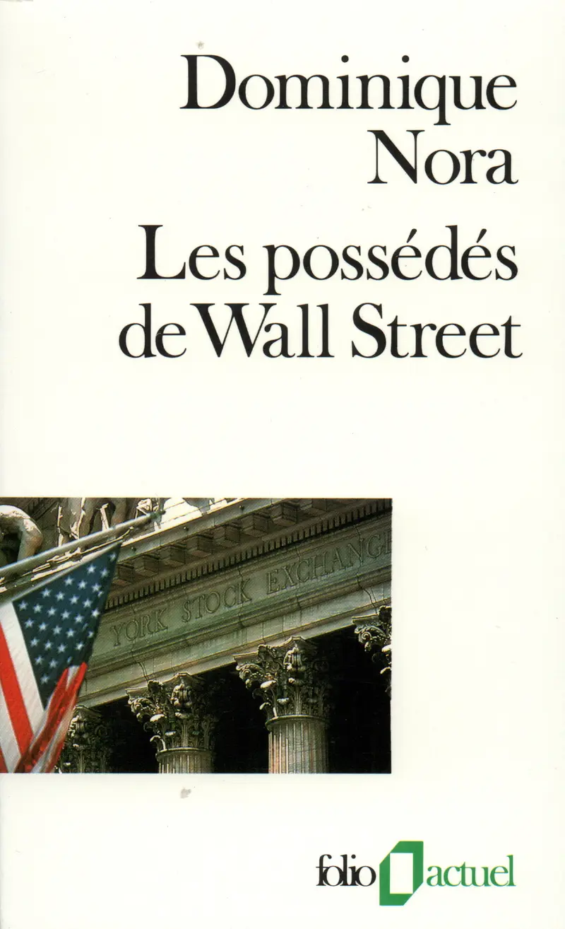 Les Possédés de Wall Street - Dominique Nora