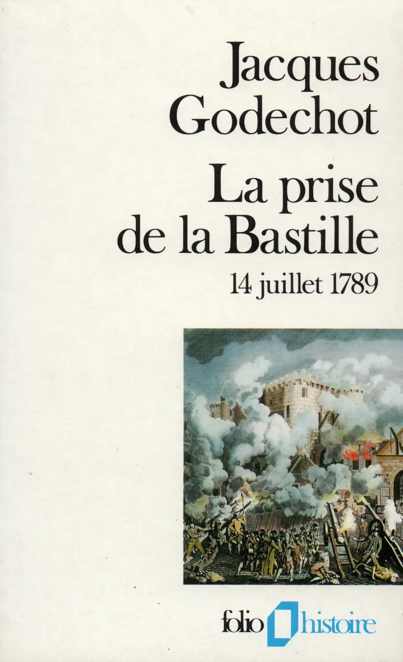 La prise de la Bastille - Jacques Godechot