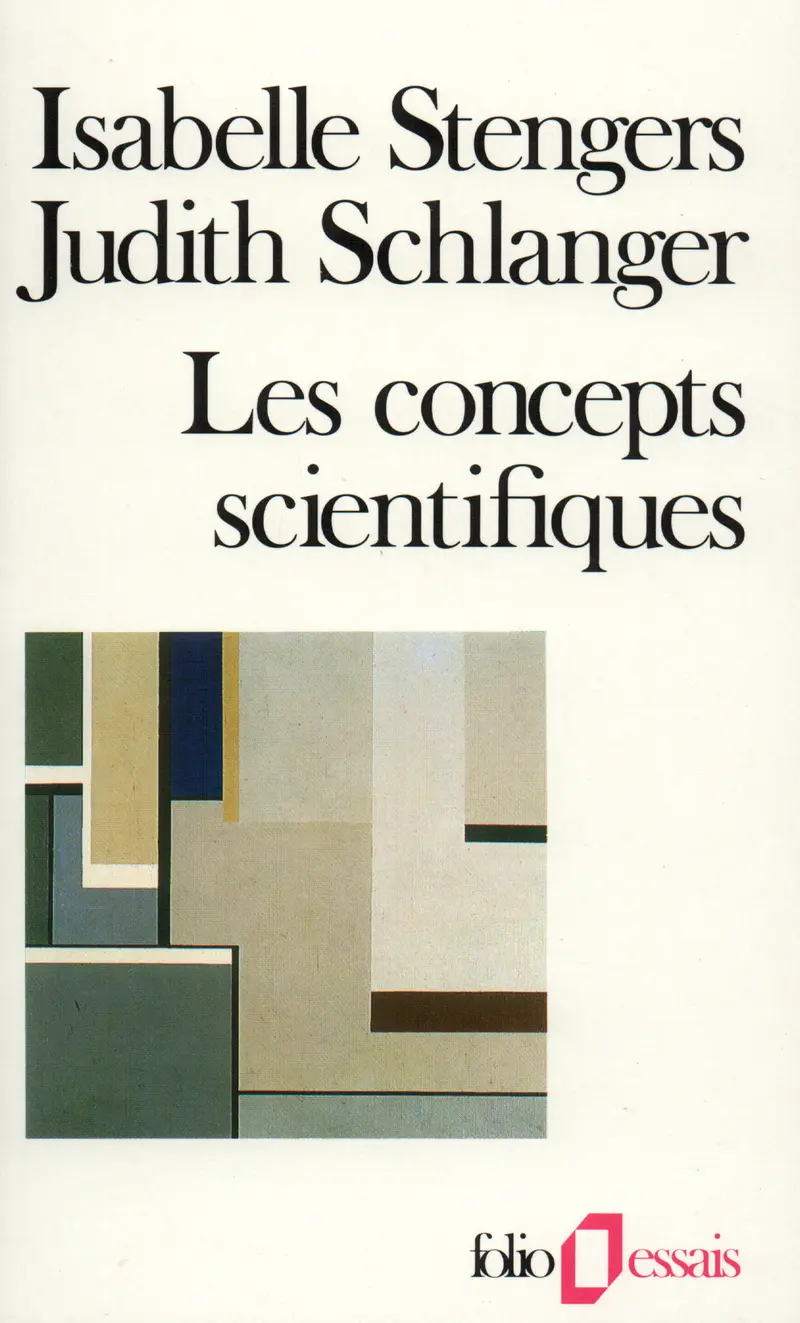 Les Concepts scientifiques - Isabelle Stengers - Judith Schlanger