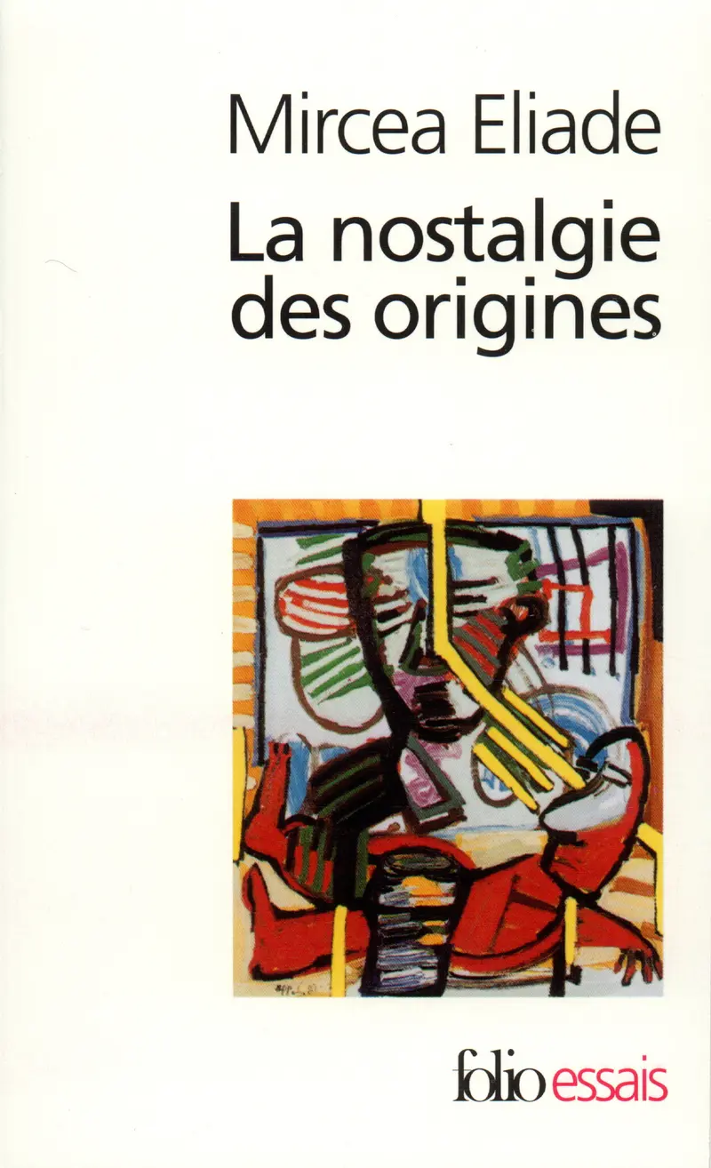 La nostalgie des origines - Mircea Eliade
