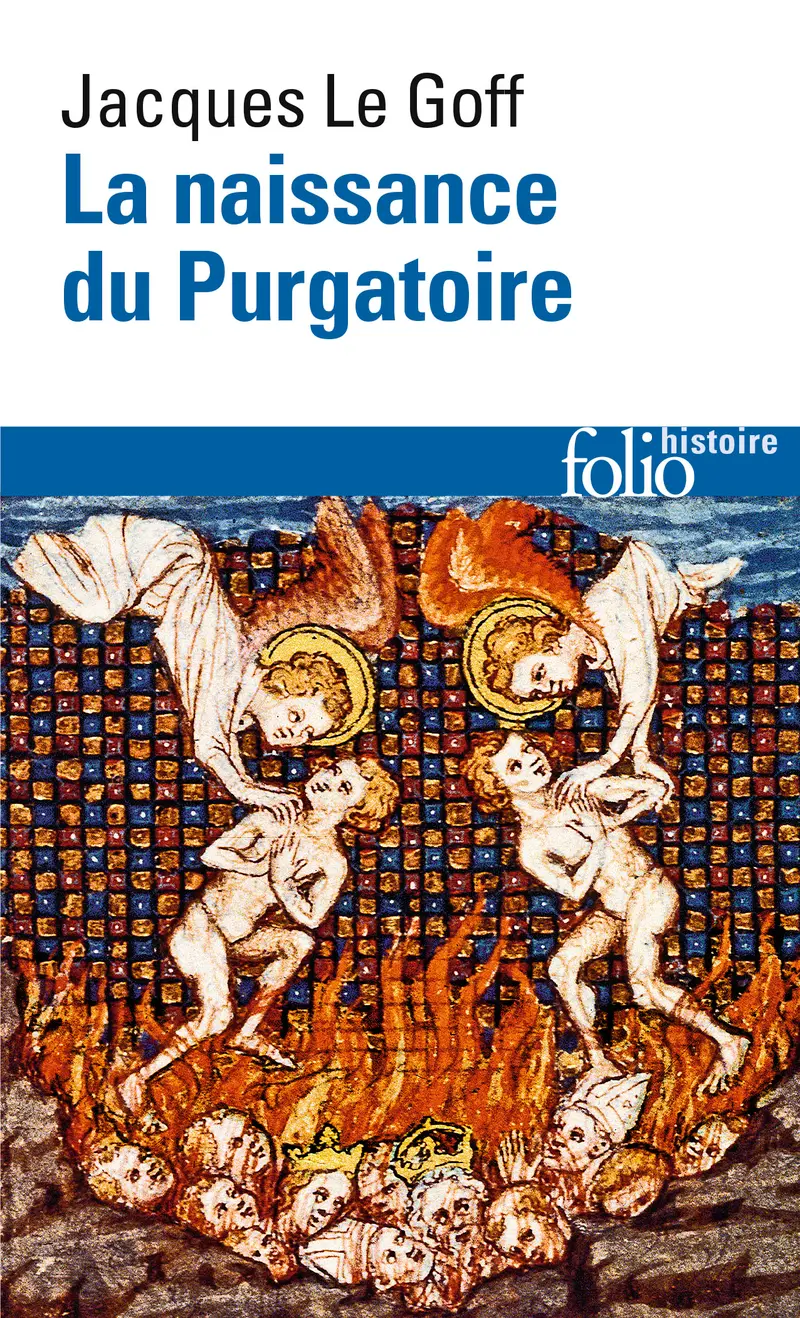 La naissance du Purgatoire - Jacques Le Goff
