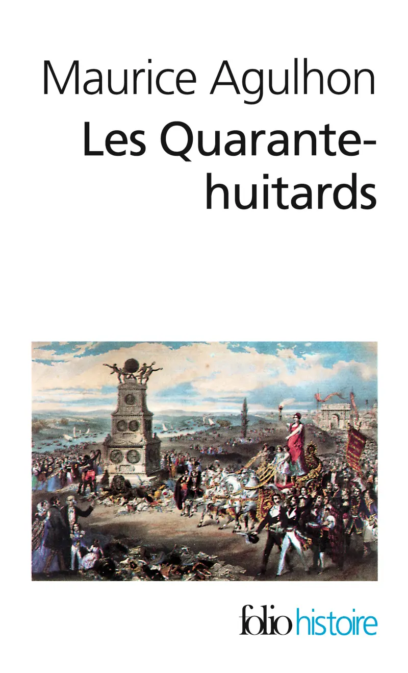 Les Quarante-huitards - Maurice Agulhon