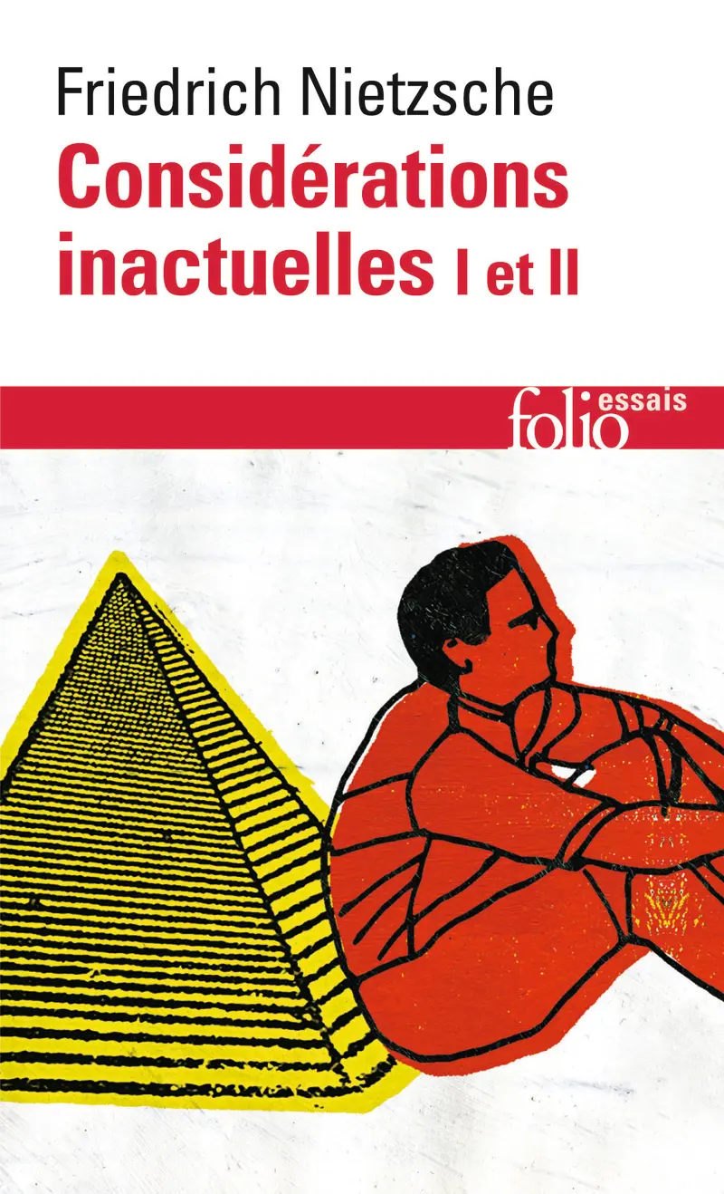 Considérations inactuelles I et II - Friedrich Nietzsche