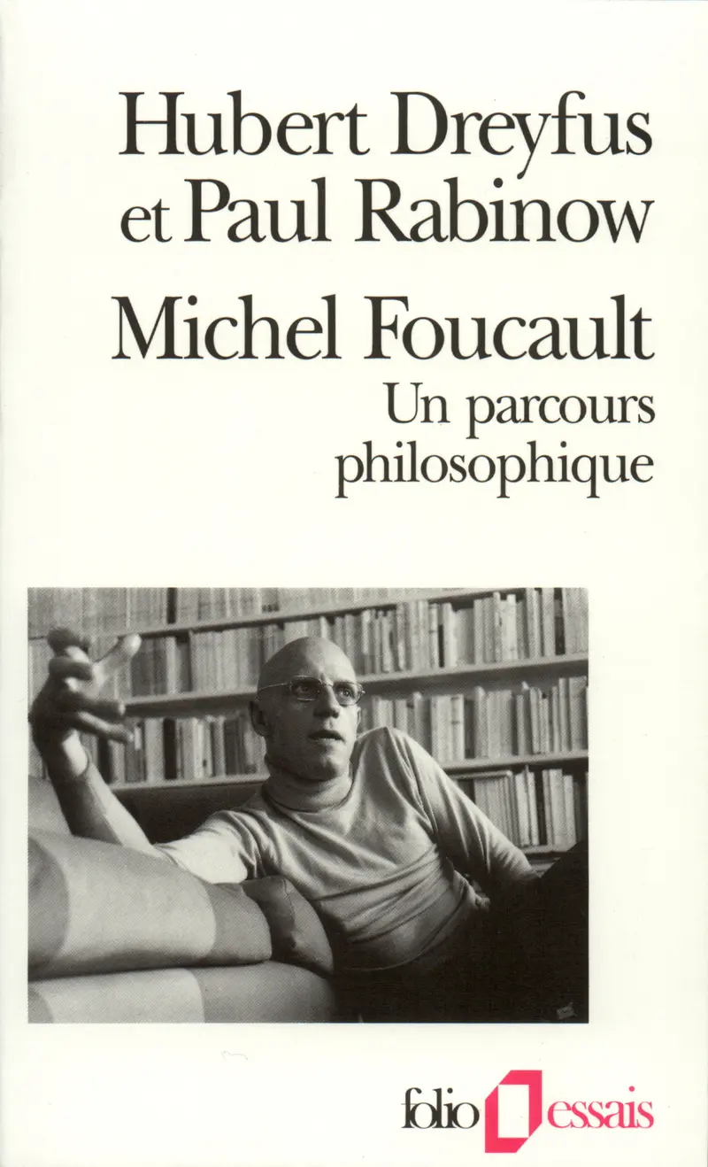 Michel Foucault, un parcours philosophique - Hubert Dreyfus - Paul Rabinow - Michel Foucault