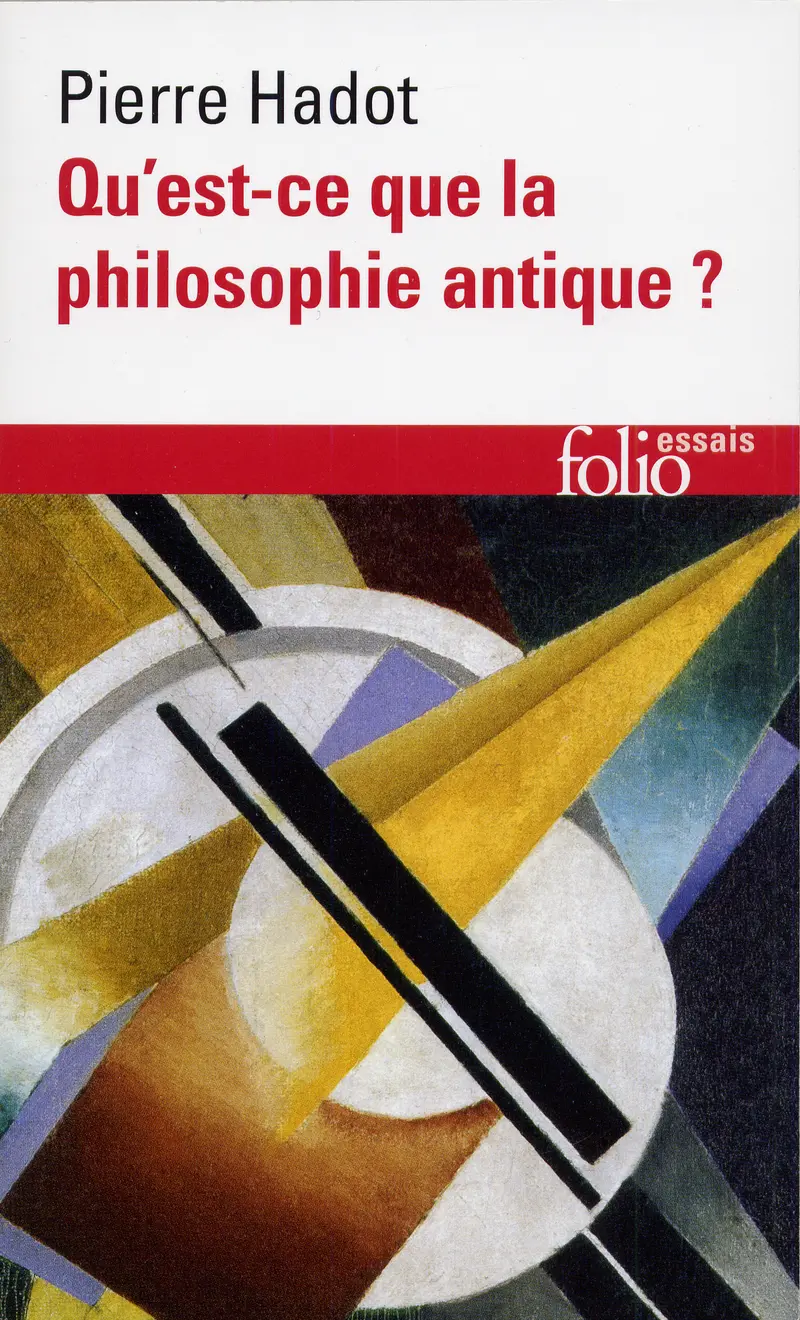 Qu'est-ce que la philosophie antique? - Pierre Hadot