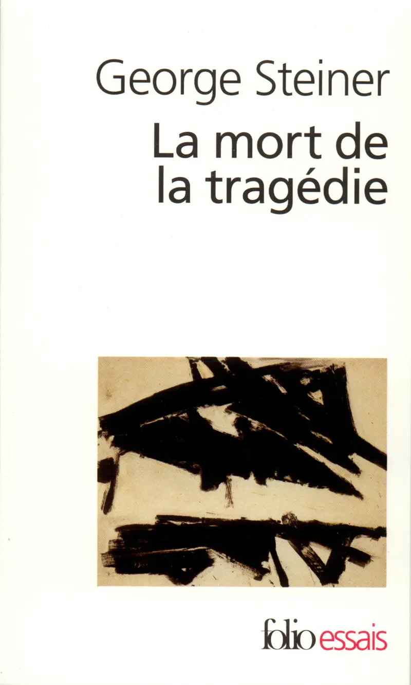 La Mort de la tragédie - George Steiner