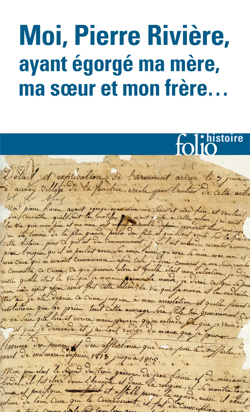 Moi, Pierre Rivière, ayant égorgé ma mère, ma sœur et mon frère... - Michel Foucault - Blandine Barret-Kriegel - Gilbert Burlet-Torvic - Robert Castel - Jeanne Favret - Alexandre Fontana - Georgette Legée - Patricia Moulin - Jean-Pierre Peter - Philippe Riot - Maryvonne Saison