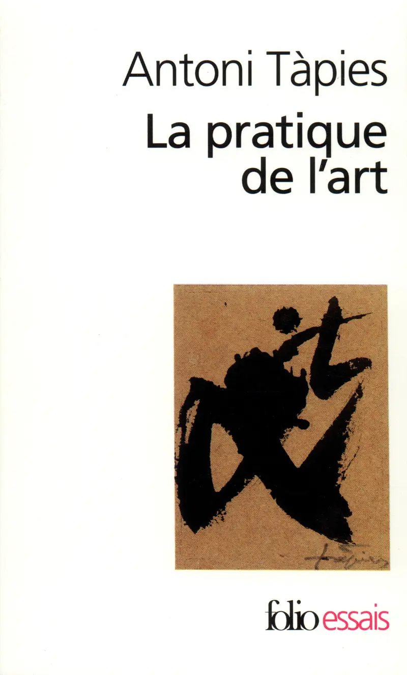 La Pratique de l'art - Antoni Tàpies