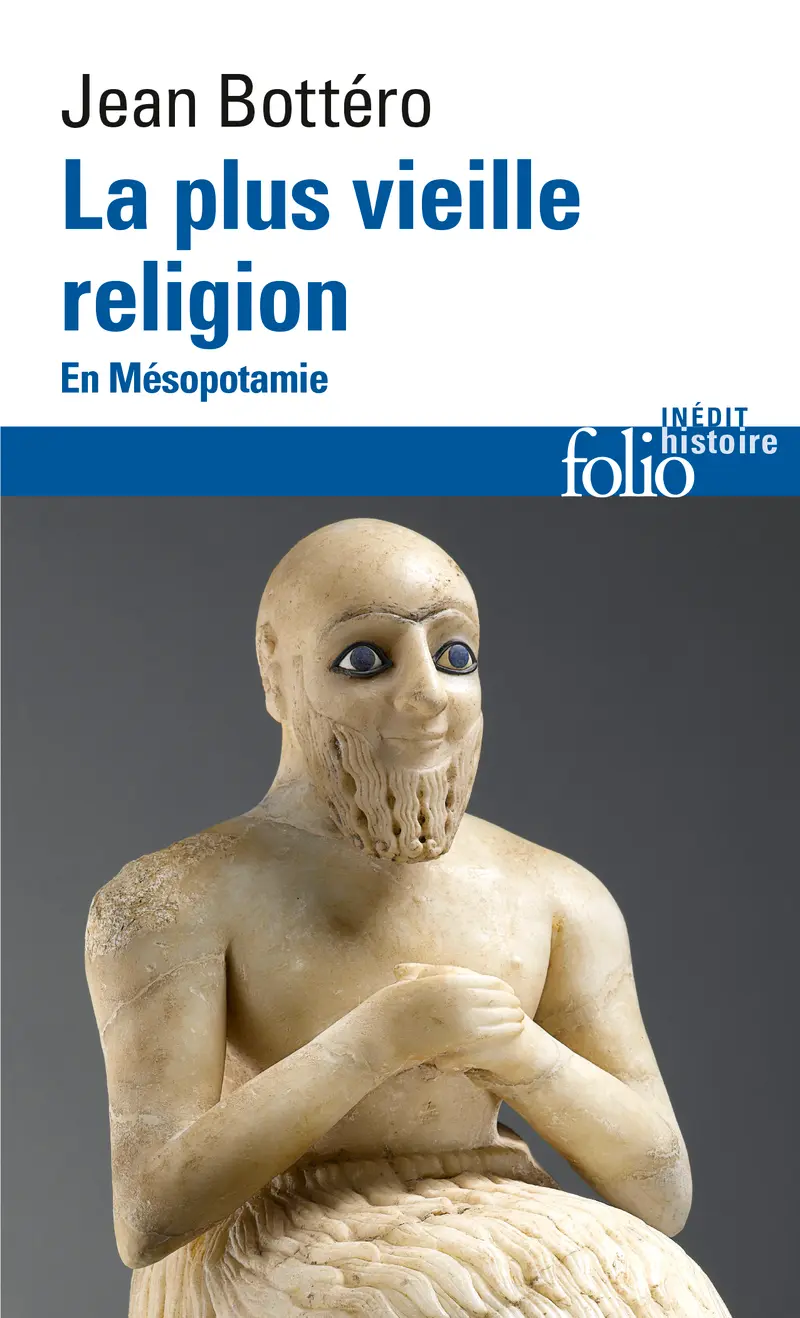 La plus vieille religion - Jean Bottéro