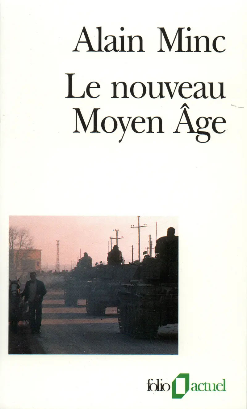 Le nouveau Moyen Âge - Alain Minc
