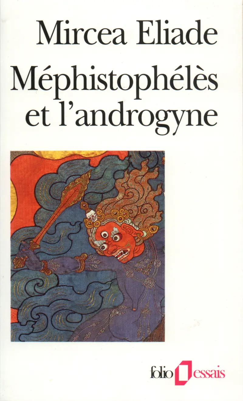 Méphistophélès et l'androgyne - Mircea Eliade