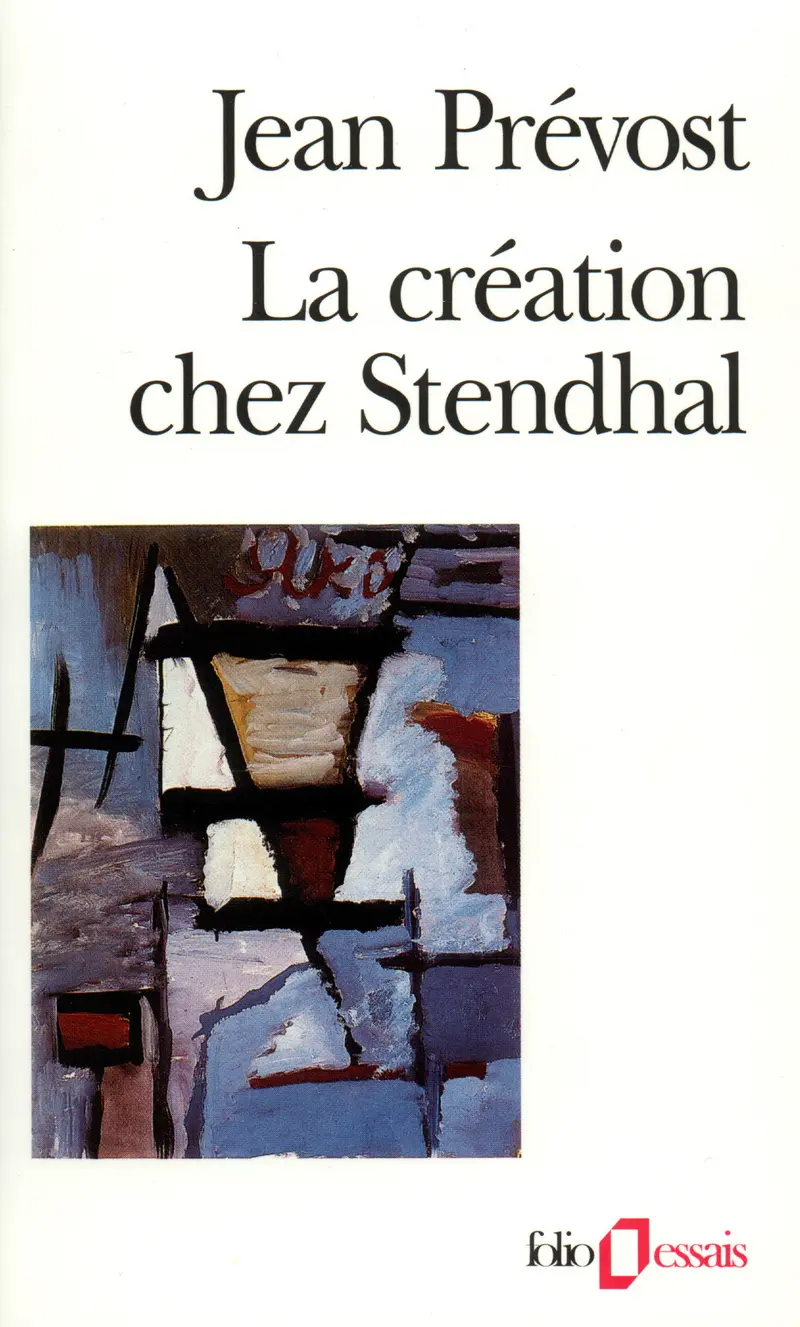 La Création chez Stendhal - Jean Prévost