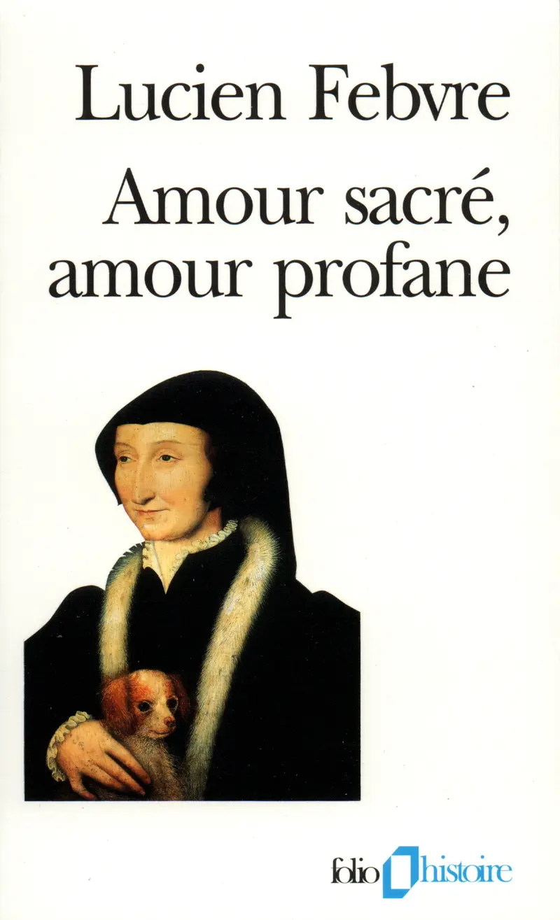 Amour sacré, amour profane - Lucien Febvre