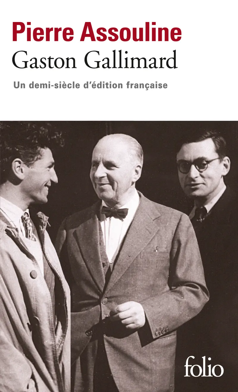 Gaston Gallimard - Pierre Assouline