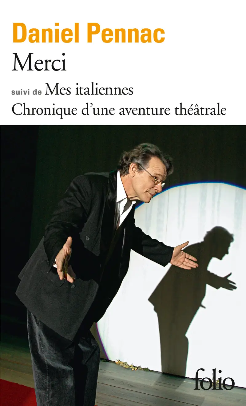 Merci suivi de Merci (Adaptation théâtrale) et de Mes italiennes, chronique d'une aventure théâtrale - Daniel Pennac