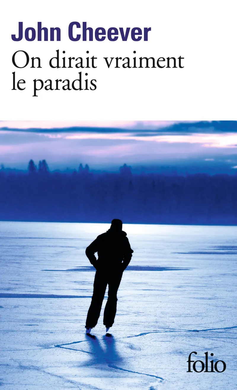 On dirait vraiment le paradis - John Cheever