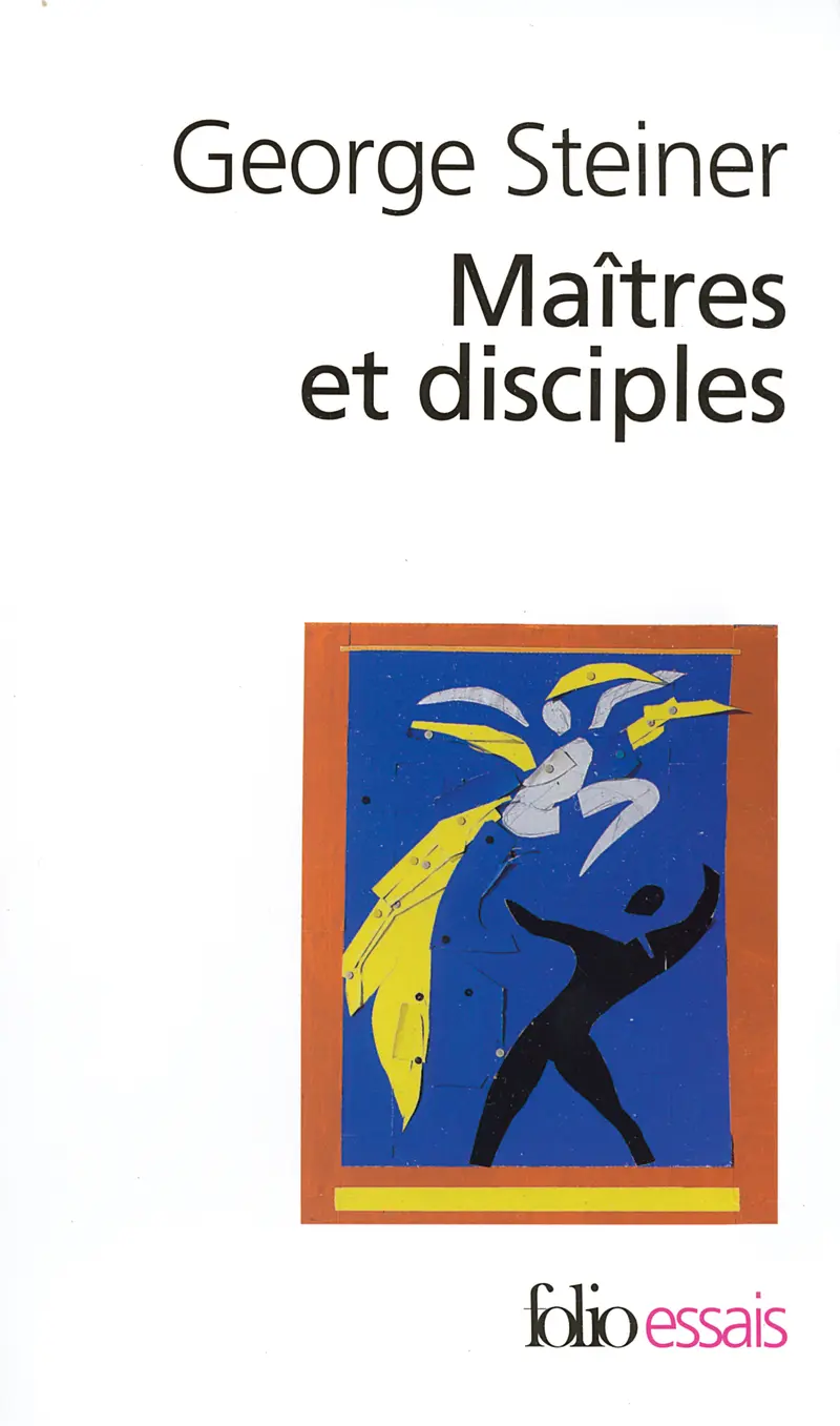 Maîtres et disciples - George Steiner