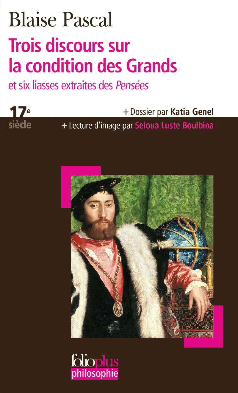 Trois discours sur la condition des Grands suivi de Six liasses extraites des «Pensées» - Blaise Pascal