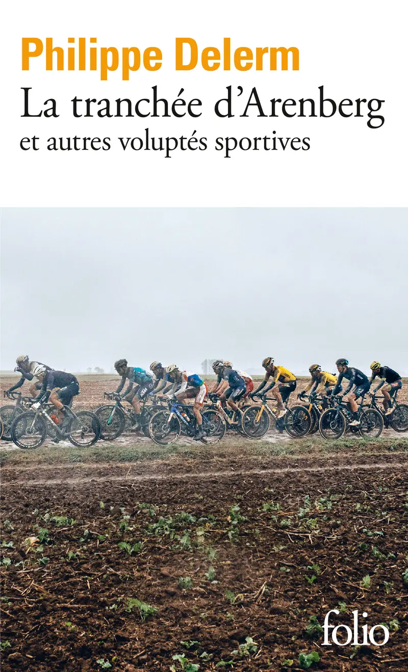 La tranchée d'Arenberg et autres voluptés sportives - Philippe Delerm