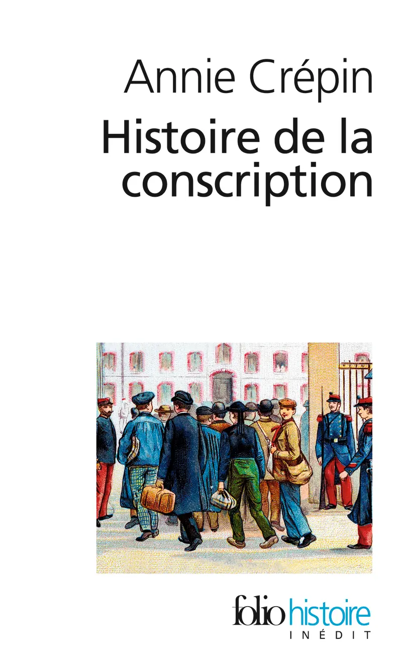 Histoire de la conscription - Annie Crépin