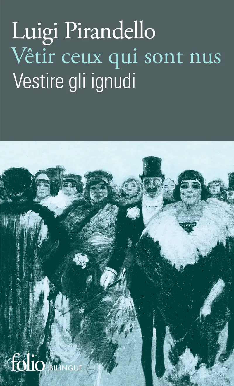 Vêtir ceux qui sont nus/Vestire gli ignudi - Luigi Pirandello