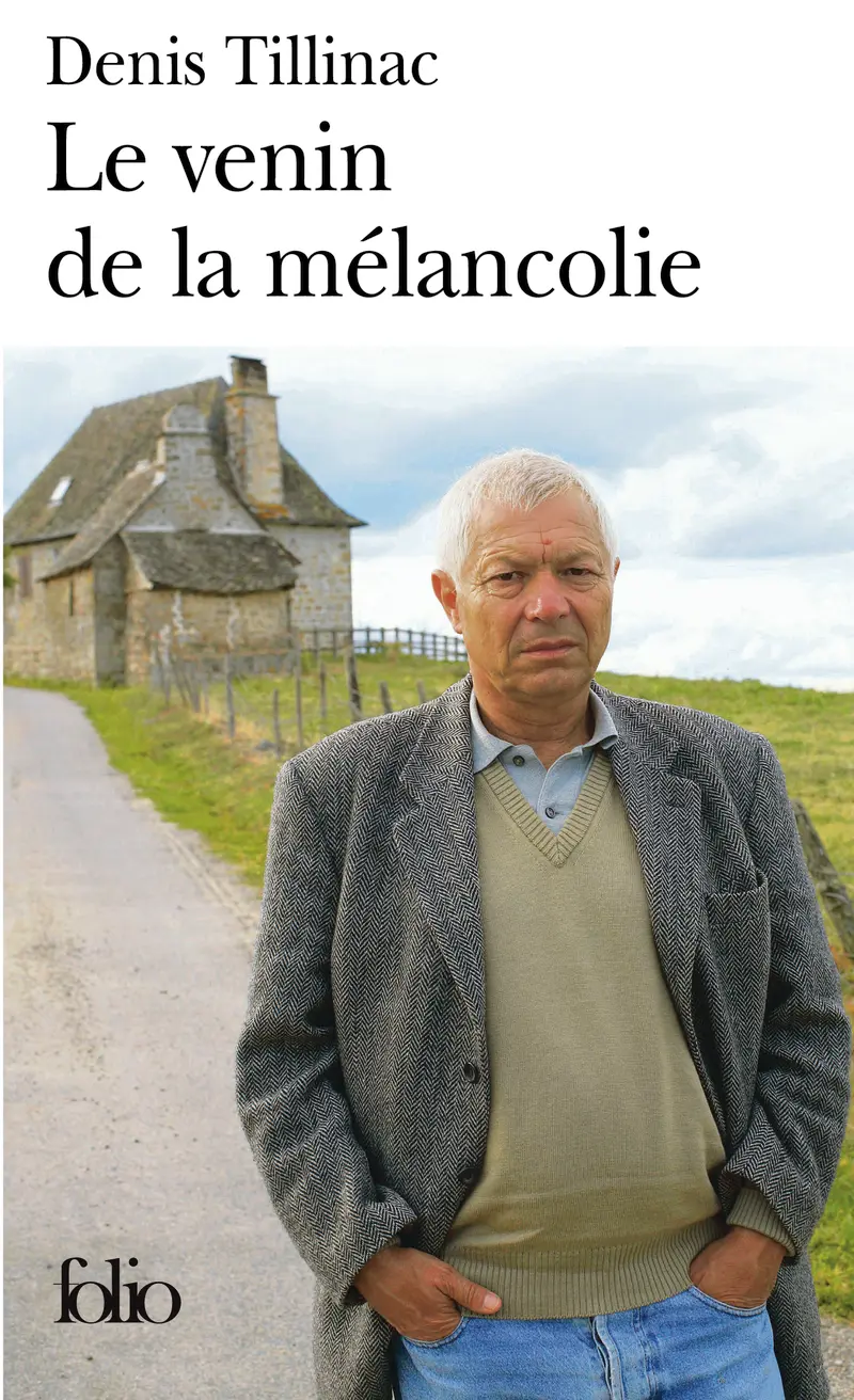 Le venin de la mélancolie - Denis Tillinac