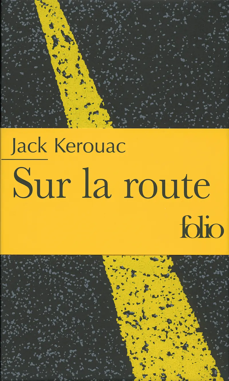 Sur la route - Jack Kerouac