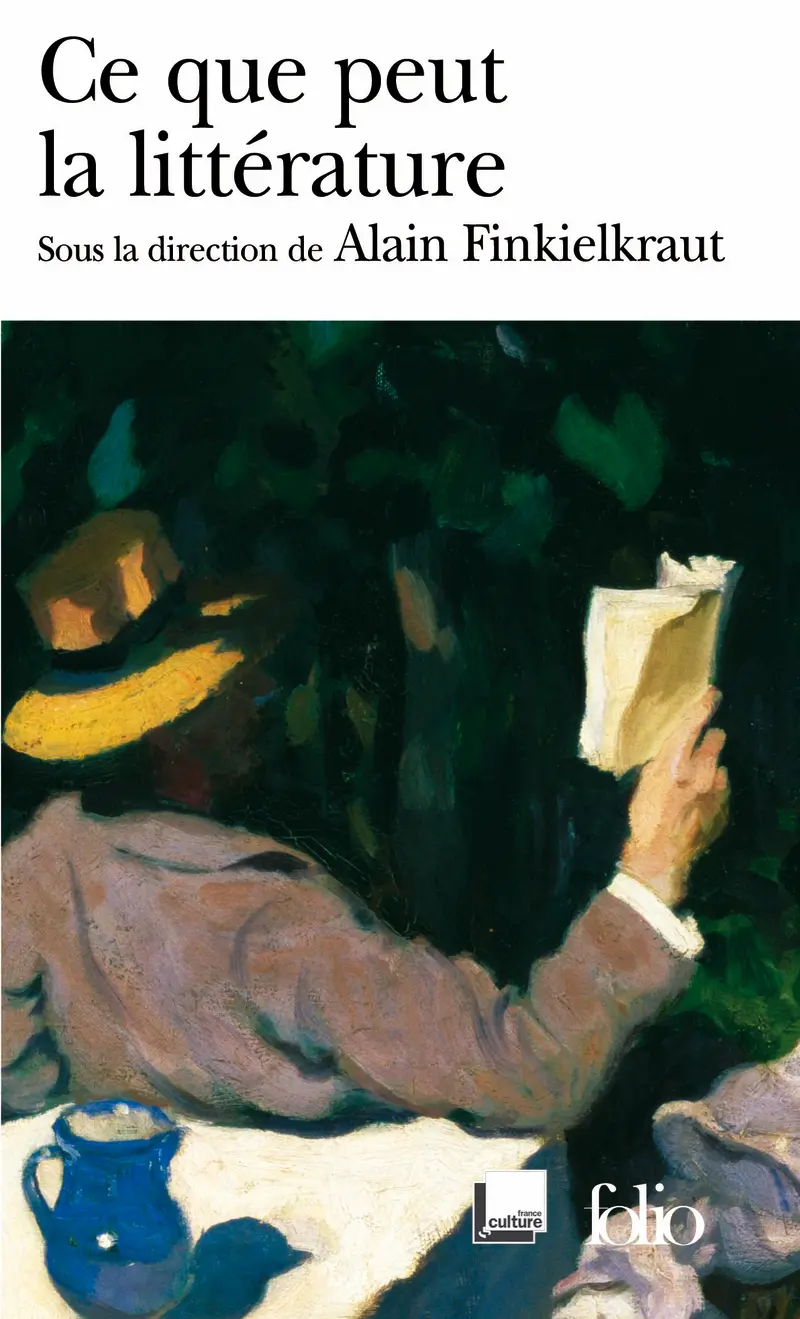 Ce que peut la littérature - Collectif - Alain Finkielkraut