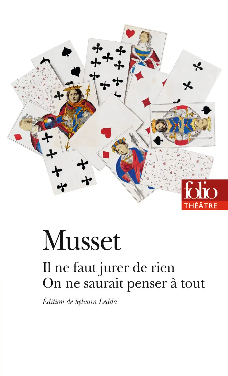 Il ne faut jurer de rien – On ne saurait penser à tout - Alfred de Musset