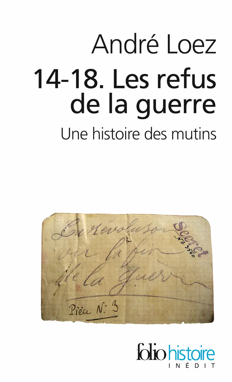 14-18. Les refus de la guerre - André Loez