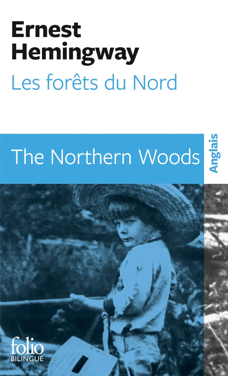 Les forêts du Nord/The Northern Woods - Ernest Hemingway