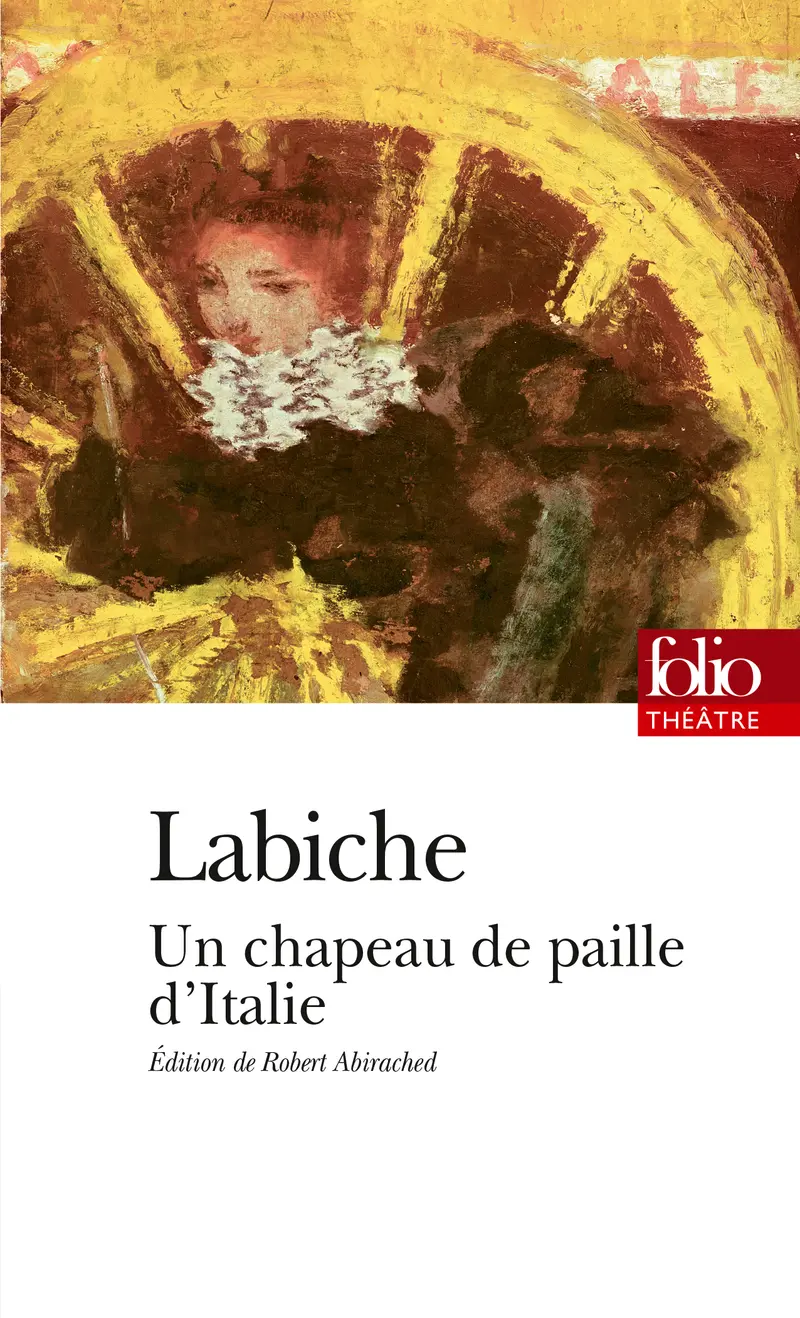 Un chapeau de paille d'Italie - Eugène Labiche