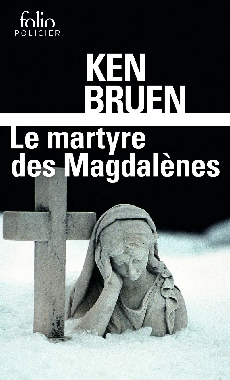 Le martyre des Magdalènes - Ken Bruen Le martyre des Magdalènes - Ken Bruen