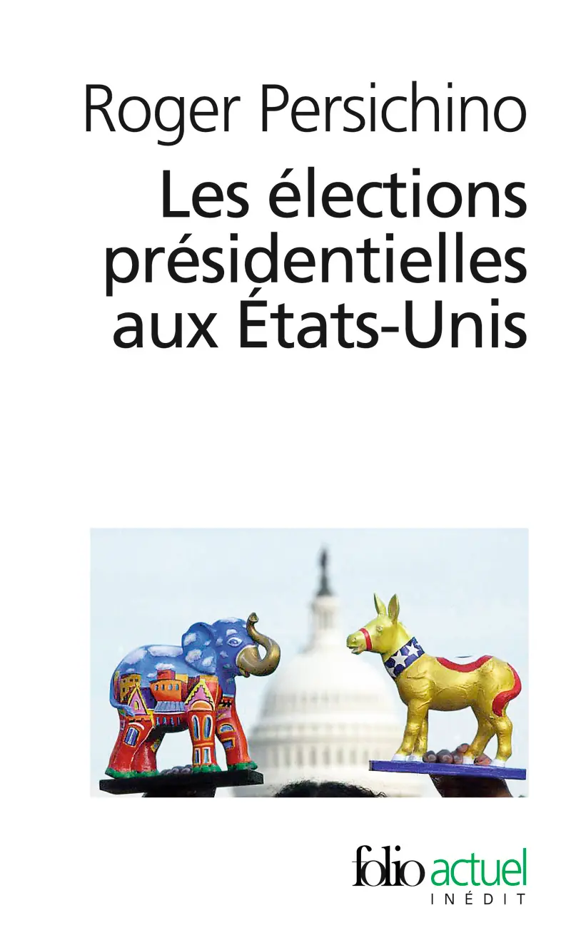 Les élections présidentielles aux États-Unis - Roger Persichino