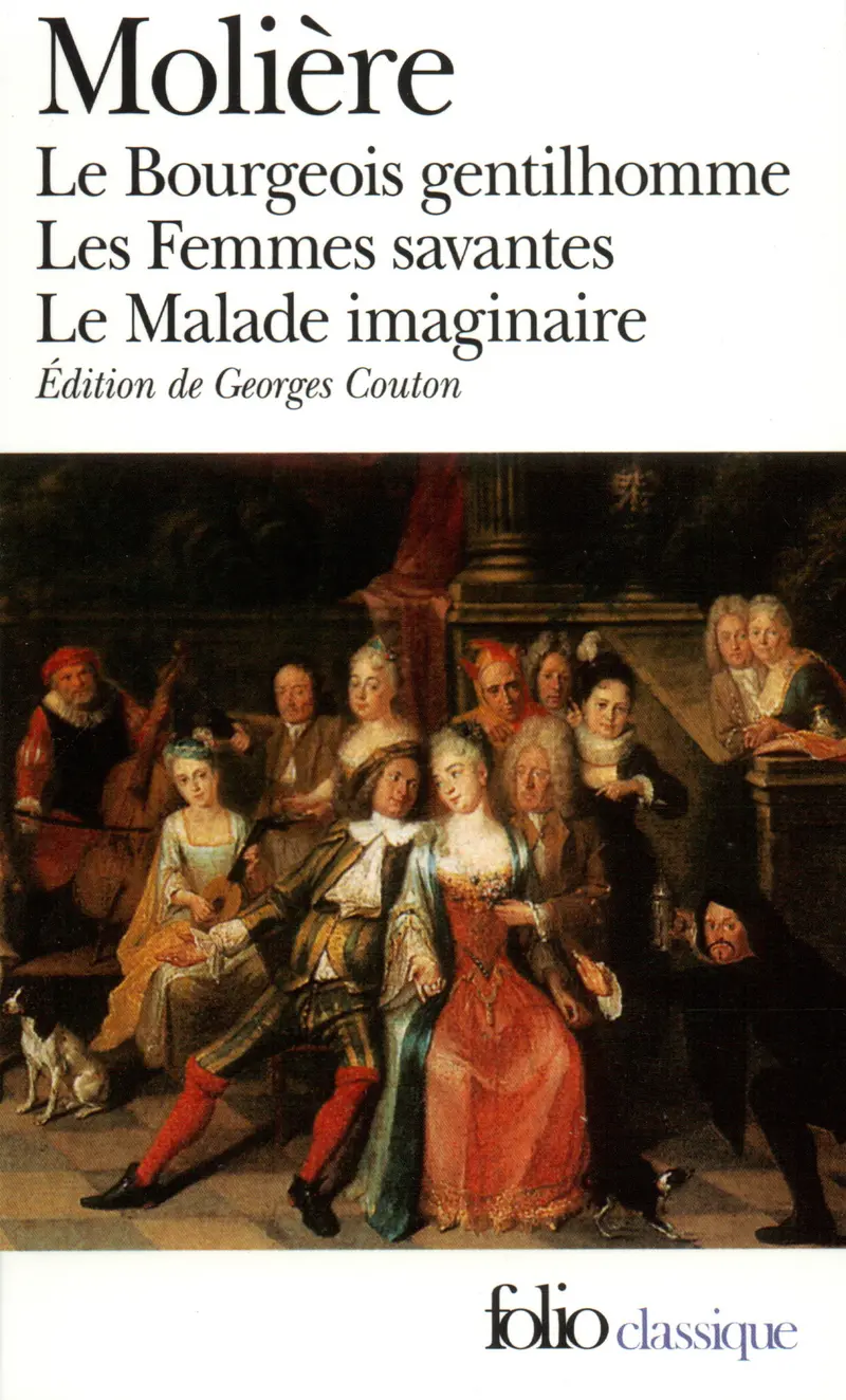 Le Bourgeois gentilhomme – Les Femmes savantes – Le Malade imaginaire - Molière