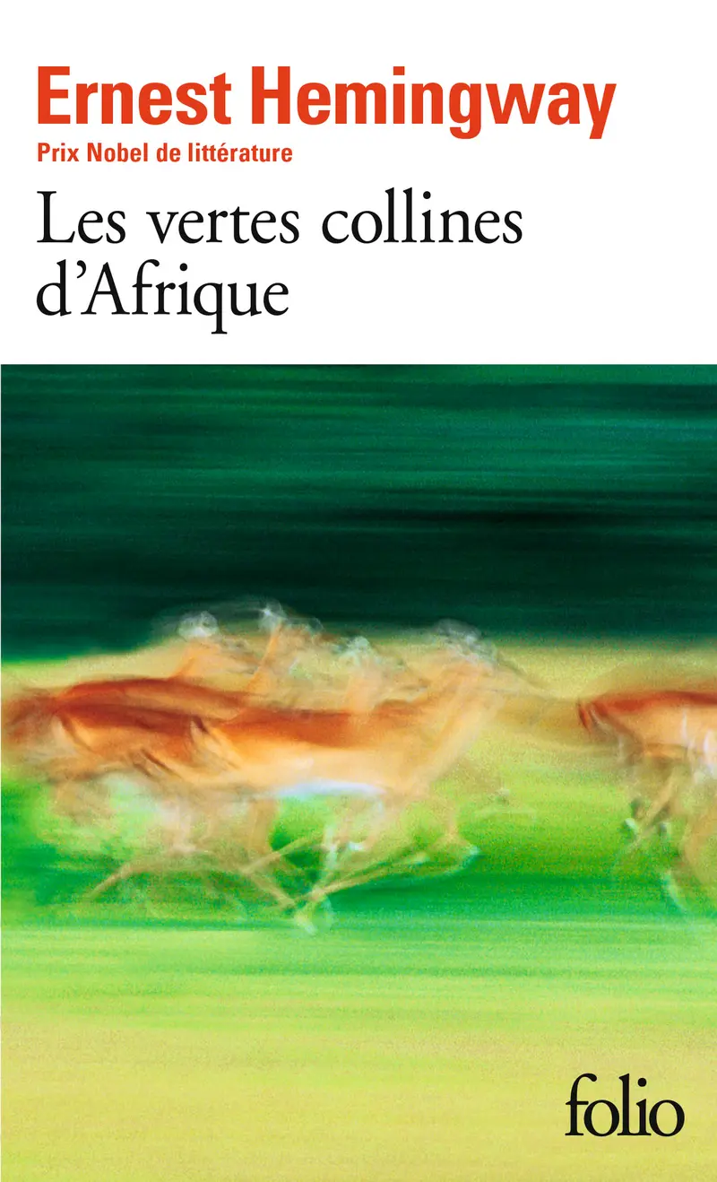 Les vertes collines d'Afrique - Ernest Hemingway