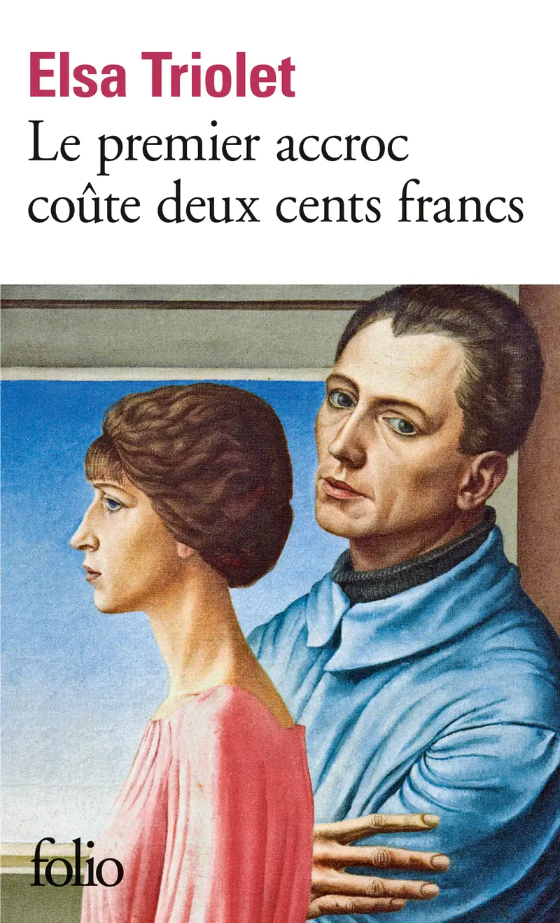 Le Premier accroc coûte deux cents francs - Elsa Triolet