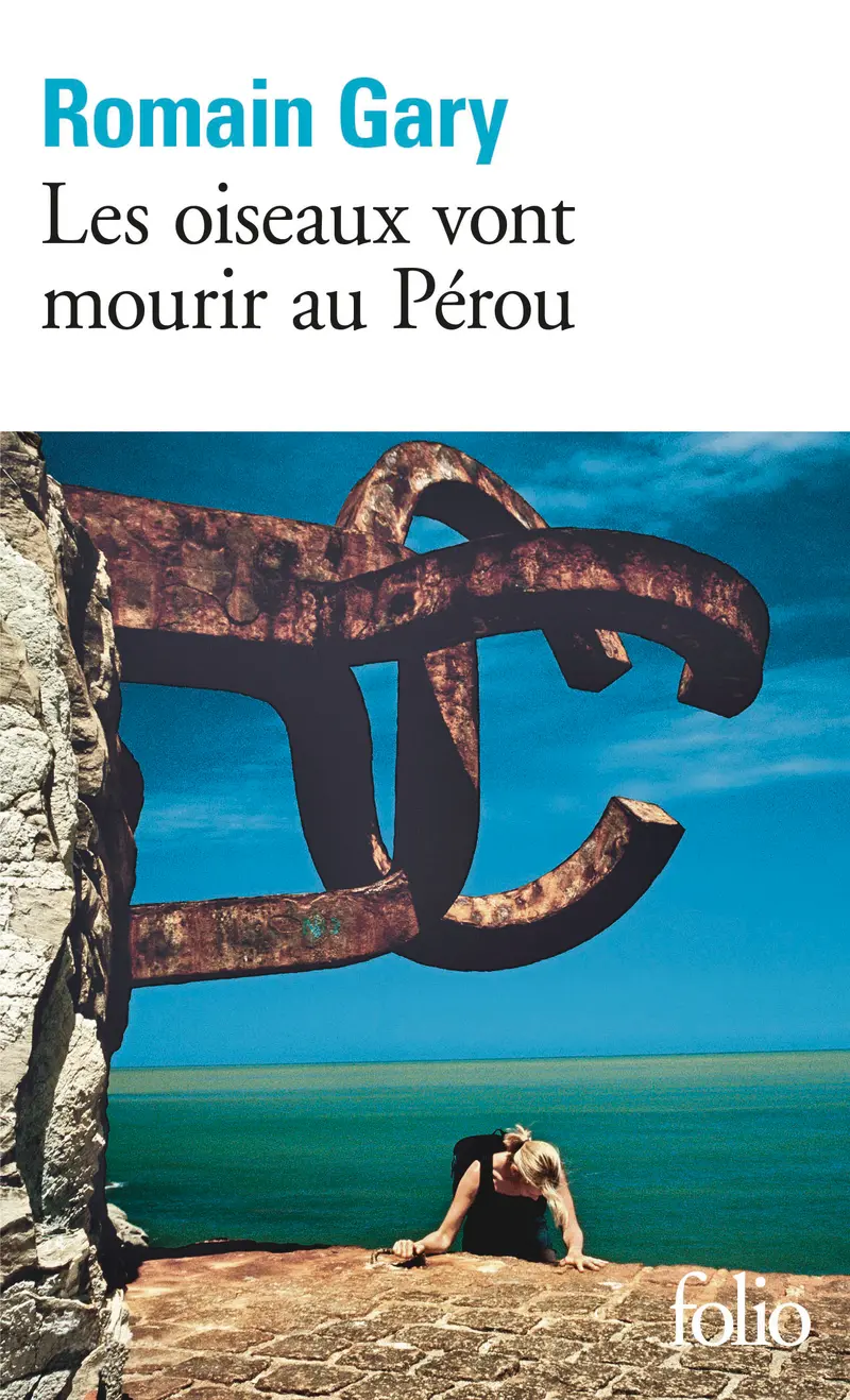 Les oiseaux vont mourir au Pérou - Romain Gary