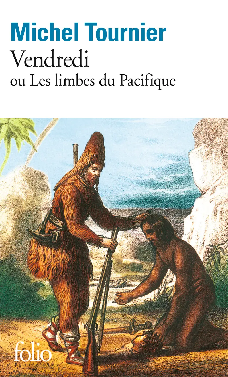 Vendredi ou Les limbes du Pacifique - Michel Tournier