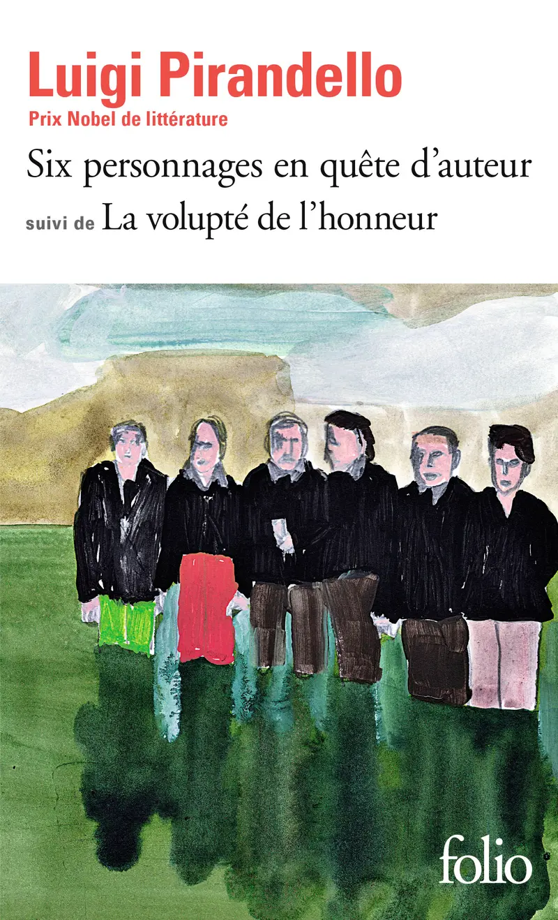 Six personnages en quête d'auteur suivi de La Volupté de l'honneur - Luigi Pirandello